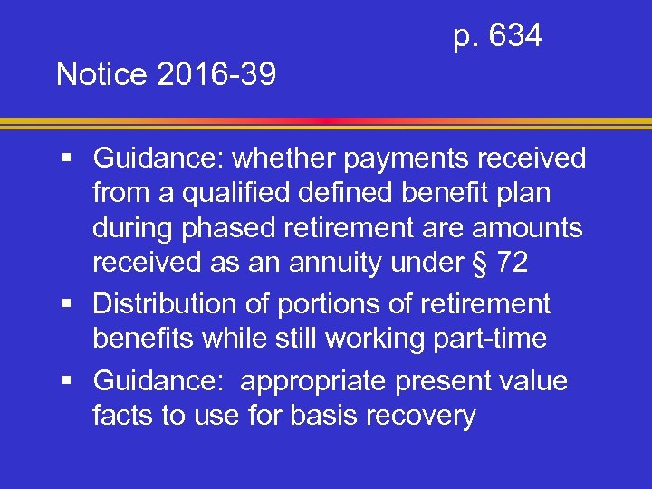p. 634 Notice 2016 -39 § Guidance: whether payments received from a qualified defined