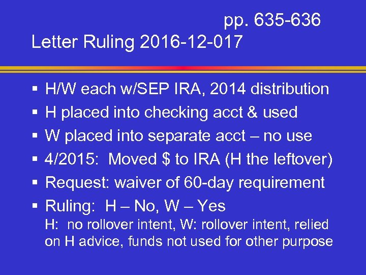 pp. 635 -636 Letter Ruling 2016 -12 -017 § § § H/W each w/SEP