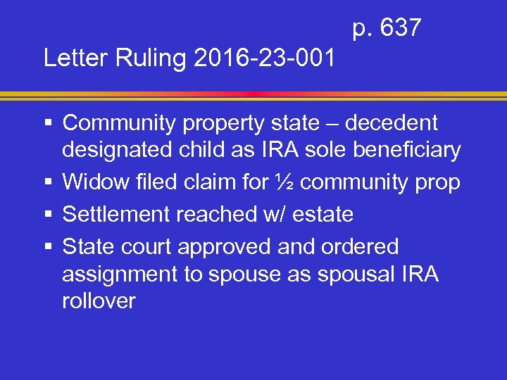 p. 637 Letter Ruling 2016 -23 -001 § Community property state – decedent designated