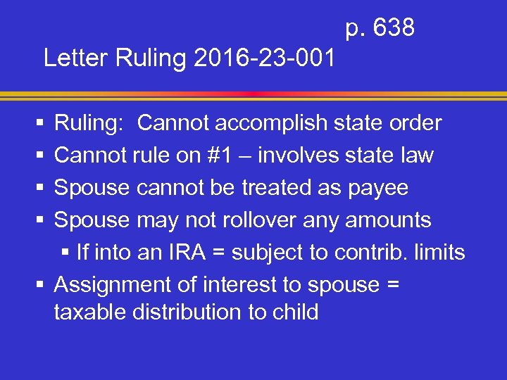 p. 638 Letter Ruling 2016 -23 -001 § § Ruling: Cannot accomplish state order