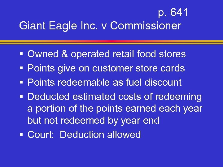 p. 641 Giant Eagle Inc. v Commissioner § § Owned & operated retail food