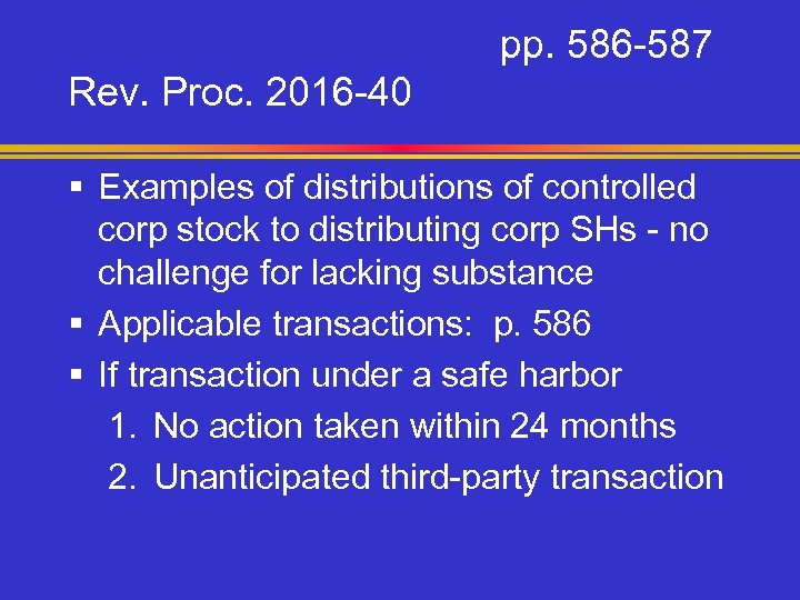 pp. 586 -587 Rev. Proc. 2016 -40 § Examples of distributions of controlled corp