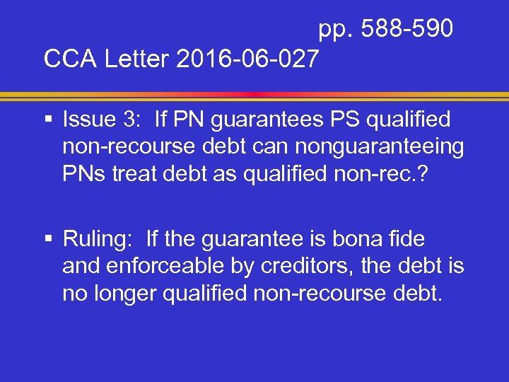 pp. 588 -590 CCA Letter 2016 -06 -027 § Issue 3: If PN guarantees