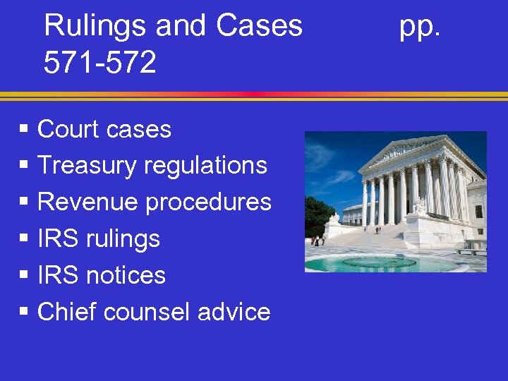 Rulings and Cases 571 -572 § Court cases § Treasury regulations § Revenue procedures