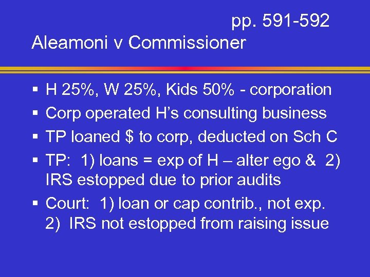 pp. 591 -592 Aleamoni v Commissioner § § H 25%, W 25%, Kids 50%