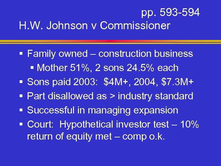 pp. 593 -594 H. W. Johnson v Commissioner § Family owned – construction business