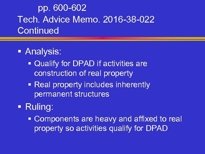 pp. 600 -602 Tech. Advice Memo. 2016 -38 -022 Continued § Analysis: § Qualify