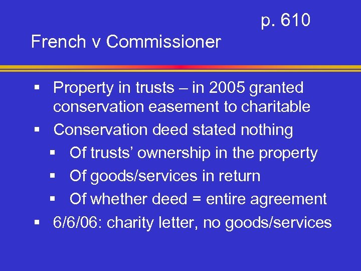 p. 610 French v Commissioner § Property in trusts – in 2005 granted conservation