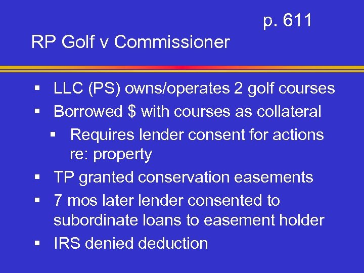 p. 611 RP Golf v Commissioner § LLC (PS) owns/operates 2 golf courses §