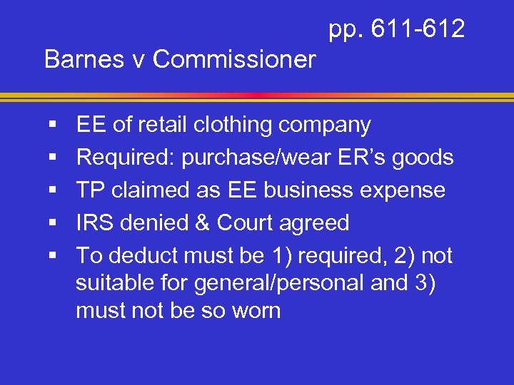 pp. 611 -612 Barnes v Commissioner § § § EE of retail clothing company