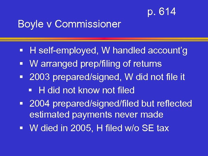 p. 614 Boyle v Commissioner § H self-employed, W handled account’g § W arranged