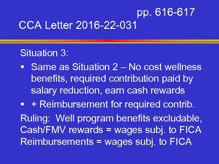 pp. 616 -617 CCA Letter 2016 -22 -031 Situation 3: § Same as Situation