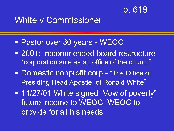 p. 619 White v Commissioner § Pastor over 30 years - WEOC § 2001: