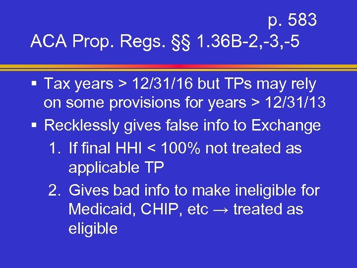 p. 583 ACA Prop. Regs. §§ 1. 36 B-2, -3, -5 § Tax years