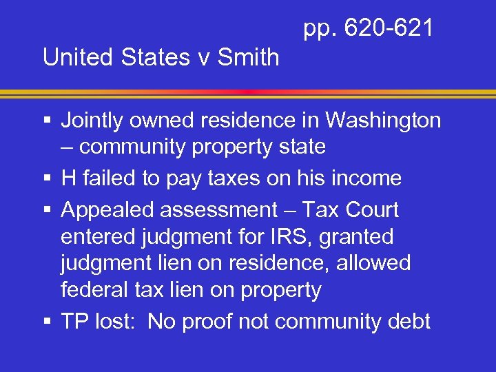 pp. 620 -621 United States v Smith § Jointly owned residence in Washington –