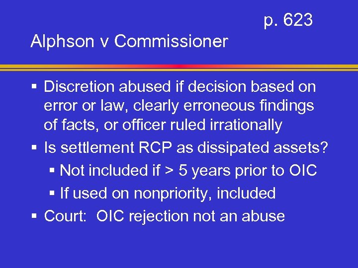 p. 623 Alphson v Commissioner § Discretion abused if decision based on error or