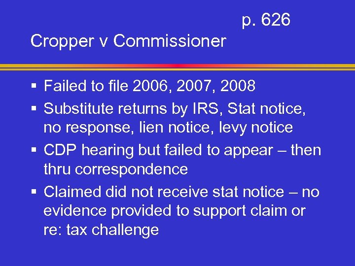 p. 626 Cropper v Commissioner § Failed to file 2006, 2007, 2008 § Substitute