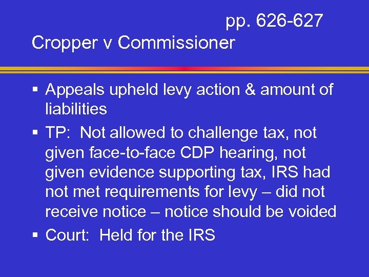 pp. 626 -627 Cropper v Commissioner § Appeals upheld levy action & amount of