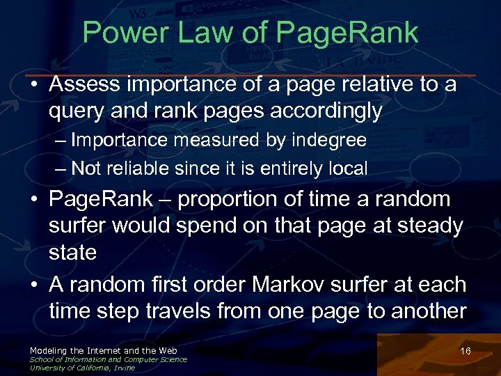 Power Law of Page. Rank • Assess importance of a page relative to a