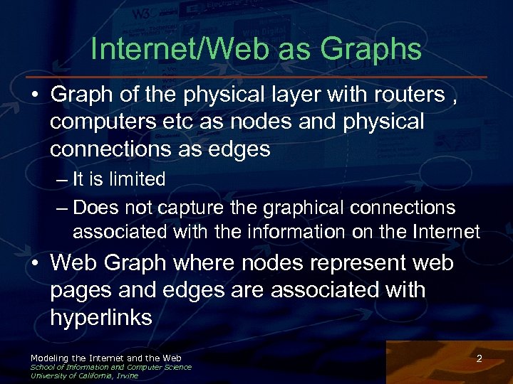 Internet/Web as Graphs • Graph of the physical layer with routers , computers etc