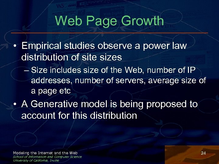 Web Page Growth • Empirical studies observe a power law distribution of site sizes