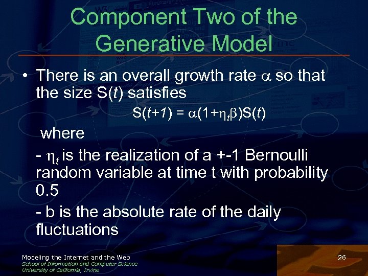 Component Two of the Generative Model • There is an overall growth rate a