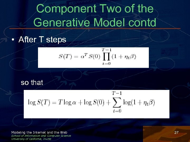 Component Two of the Generative Model contd • After T steps so that Modeling