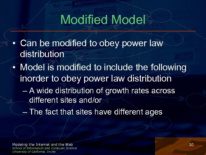 Modified Model • Can be modified to obey power law distribution • Model is