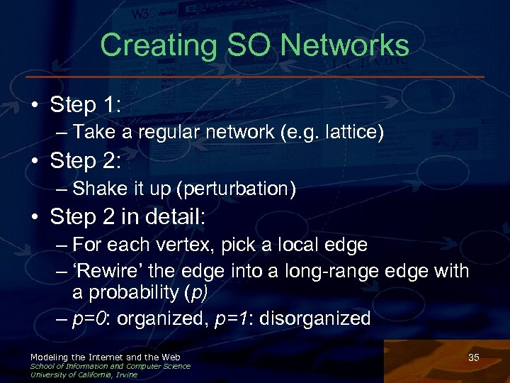 Creating SO Networks • Step 1: – Take a regular network (e. g. lattice)
