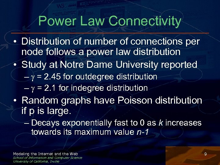Power Law Connectivity • Distribution of number of connections per node follows a power
