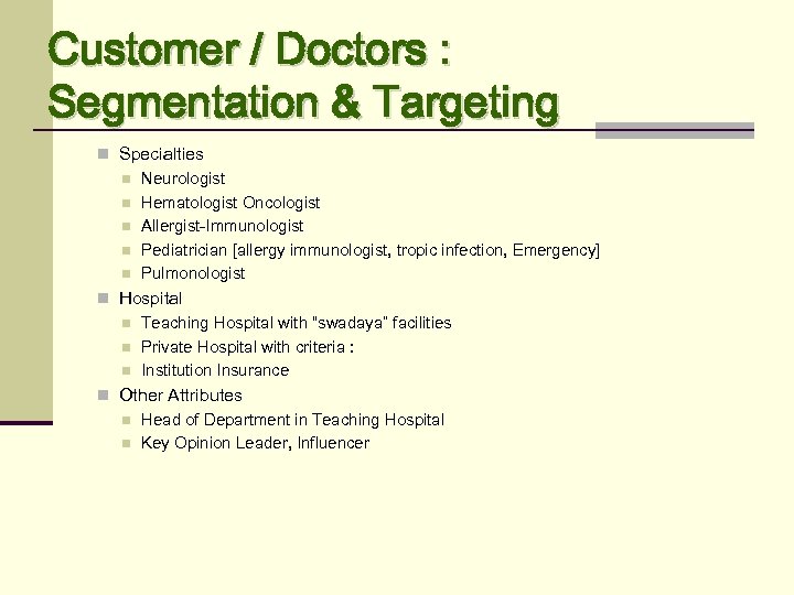 Customer / Doctors : Segmentation & Targeting n Specialties n Neurologist n Hematologist Oncologist