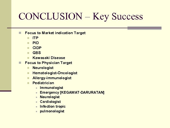 CONCLUSION – Key Success Focus to Market indication Target n ITP n PID n