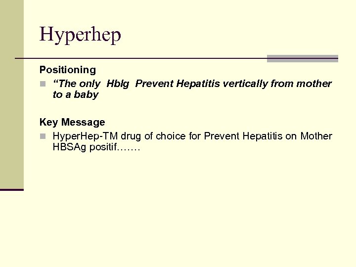 Hyperhep Positioning n “The only Hb. Ig Prevent Hepatitis vertically from mother to a