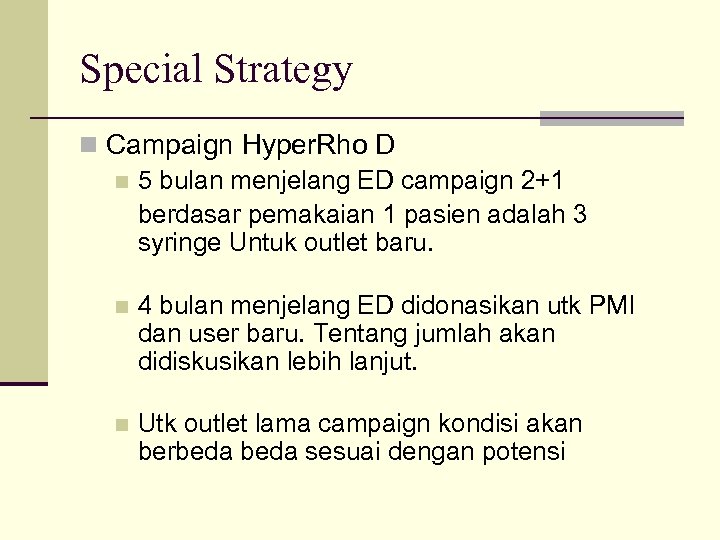 Special Strategy n Campaign Hyper. Rho D n 5 bulan menjelang ED campaign 2+1