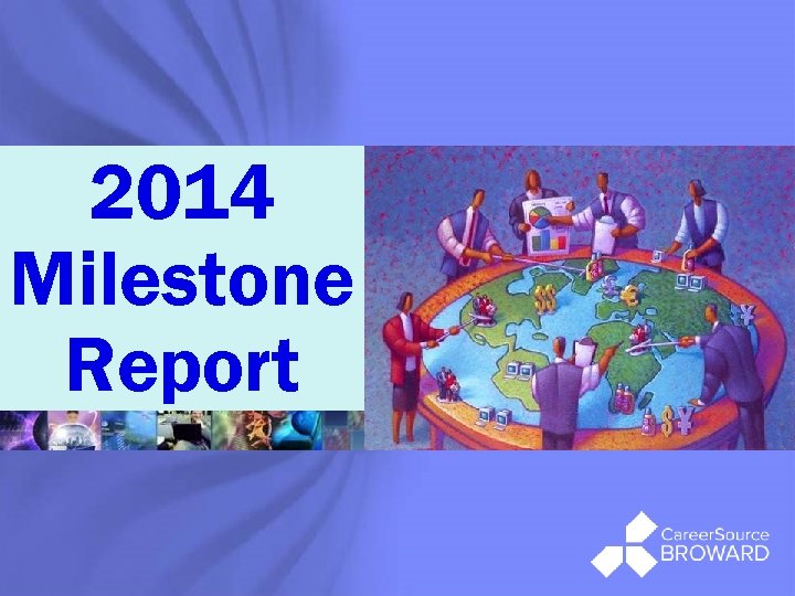 ® 2014 Milestone Report 