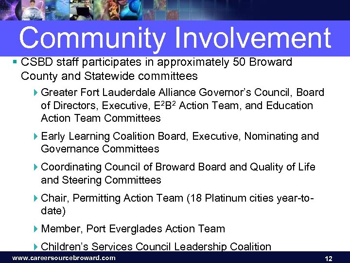 Community Involvement § CSBD staff participates in approximately 50 Broward County and Statewide committees