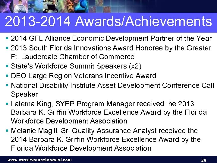 2013 -2014 Awards/Achievements § 2014 GFL Alliance Economic Development Partner of the Year §