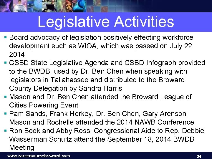Legislative Activities § Board advocacy of legislation positively effecting workforce development such as WIOA,