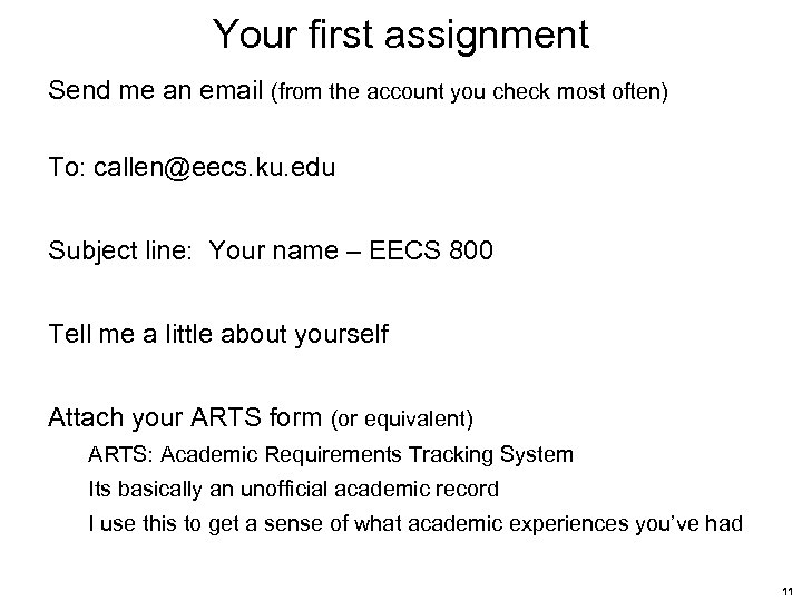 Your first assignment Send me an email (from the account you check most often)