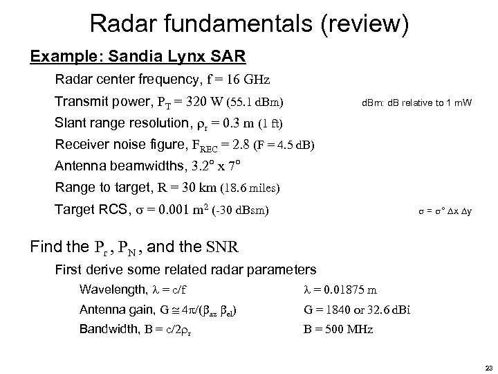 Radar fundamentals (review) Example: Sandia Lynx SAR Radar center frequency, f = 16 GHz