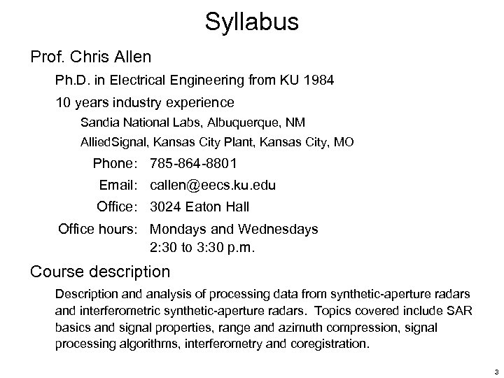 Syllabus Prof. Chris Allen Ph. D. in Electrical Engineering from KU 1984 10 years