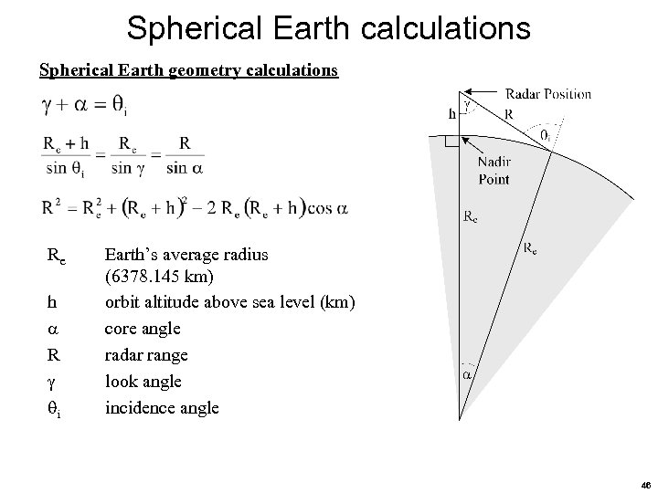 Spherical Earth calculations Spherical Earth geometry calculations Re h R i Earth’s average radius