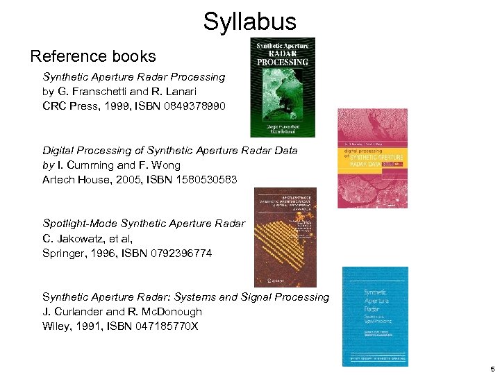 Syllabus Reference books Synthetic Aperture Radar Processing by G. Franschetti and R. Lanari CRC