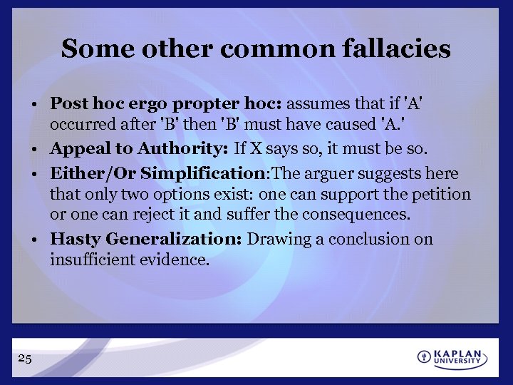 Some other common fallacies • Post hoc ergo propter hoc: assumes that if 'A'