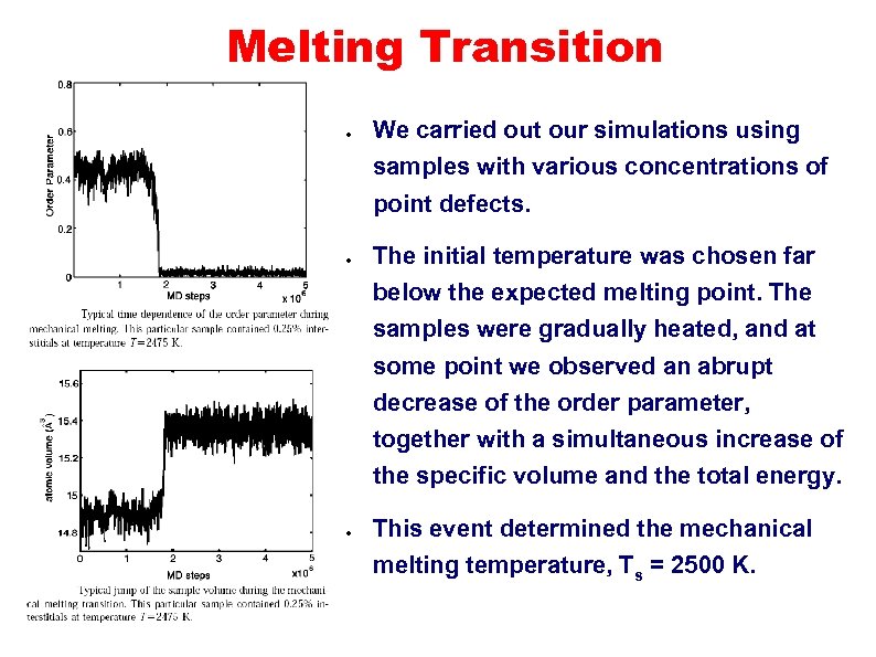 Melting Transition ● We carried out our simulations using samples with various concentrations of