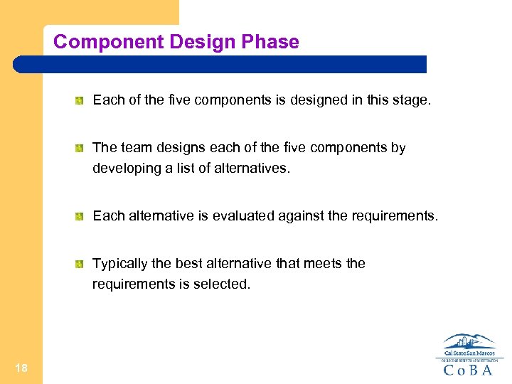 Component Design Phase Each of the five components is designed in this stage. The