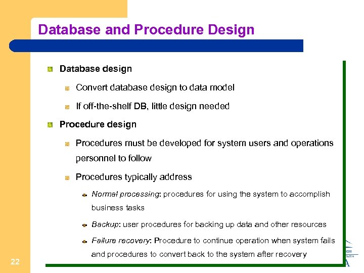 Database and Procedure Design Database design Convert database design to data model If off-the-shelf