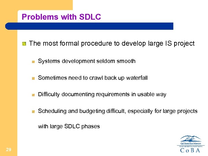 Problems with SDLC The most formal procedure to develop large IS project Systems development