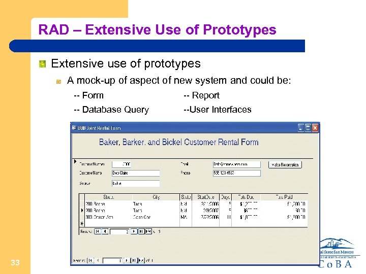 RAD – Extensive Use of Prototypes Extensive use of prototypes A mock-up of aspect