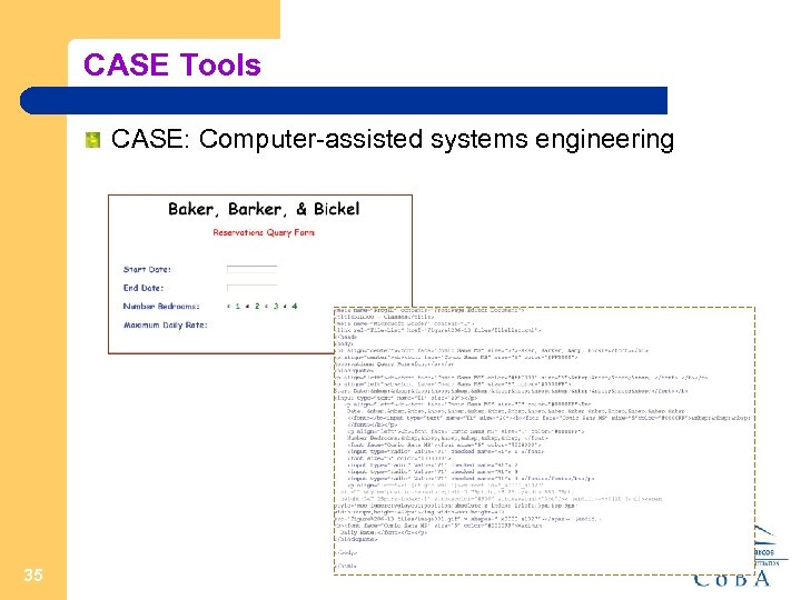 CASE Tools CASE: Computer-assisted systems engineering 35 